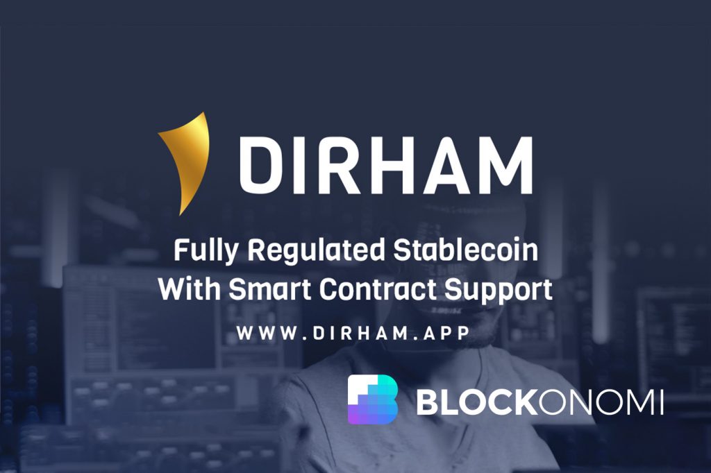 DIRHAM: A New AED Backed Fully Regulated Stablecoin With Smart Contract Support